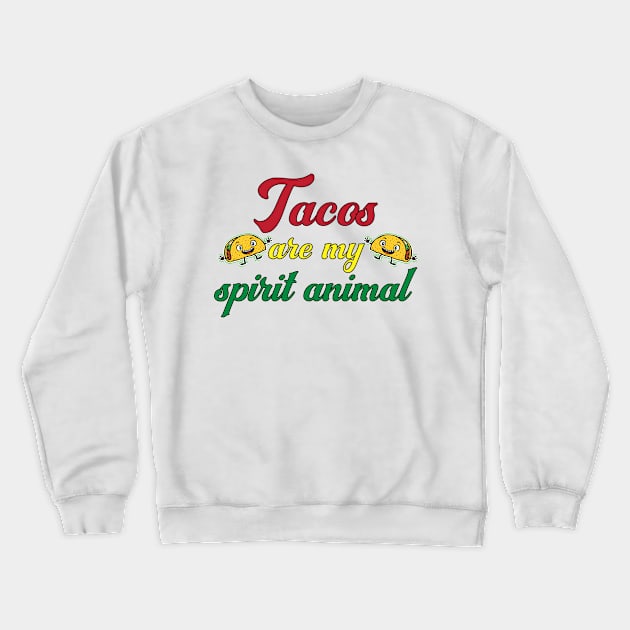 Tacos are my spirit animal Crewneck Sweatshirt by Ivana27